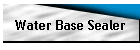 Water Base Sealer